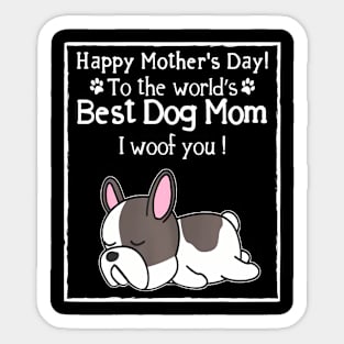 Mother's Day To The World's Best Dog Mom Sticker